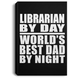 Librarian By Day World's Best Dad By Night - Canvas Portrait