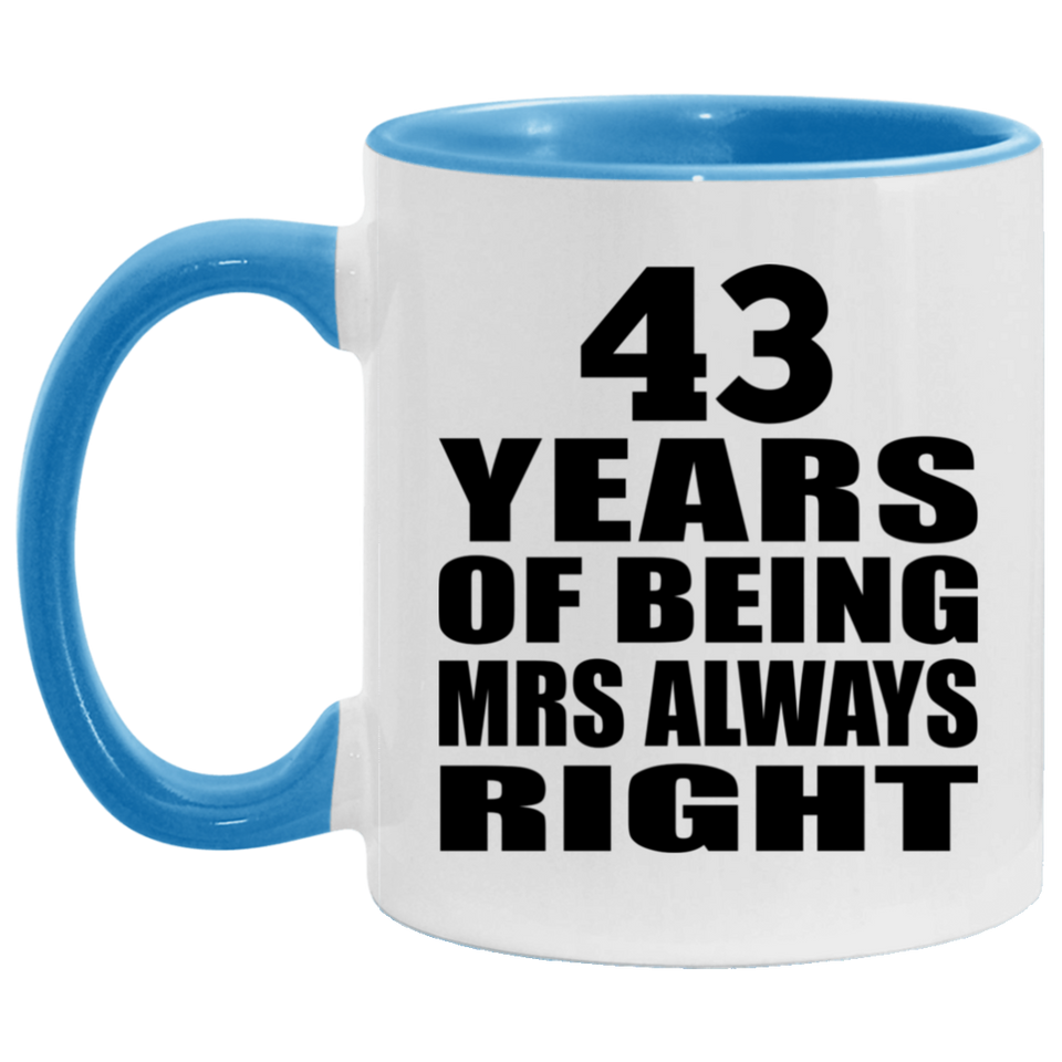 43rd Anniversary 43 Years of Being Mrs Always Right - 11oz Accent Mug Blue