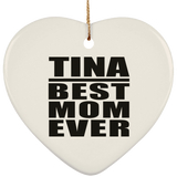 Tina Best Mom Ever - Heart Ornament