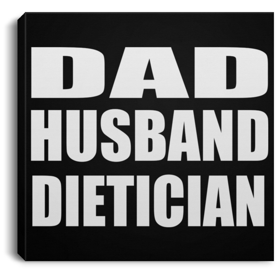 Dad Husband Dietician - Canvas Square