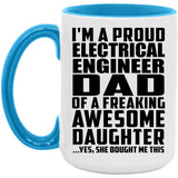 Proud Electrical Engineer Dad Of Awesome Daughter - 15oz Accent Mug Blue