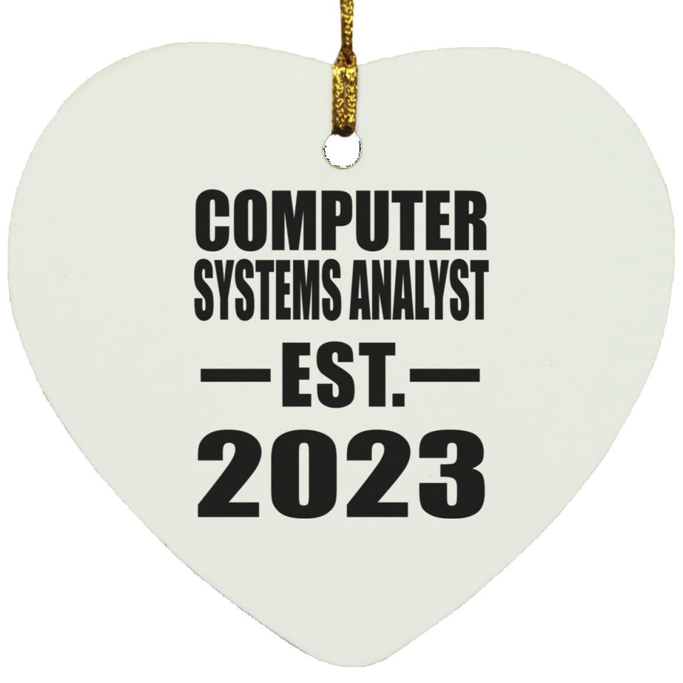 Computer Systems Analyst Established EST. 2023 - Heart Ornament