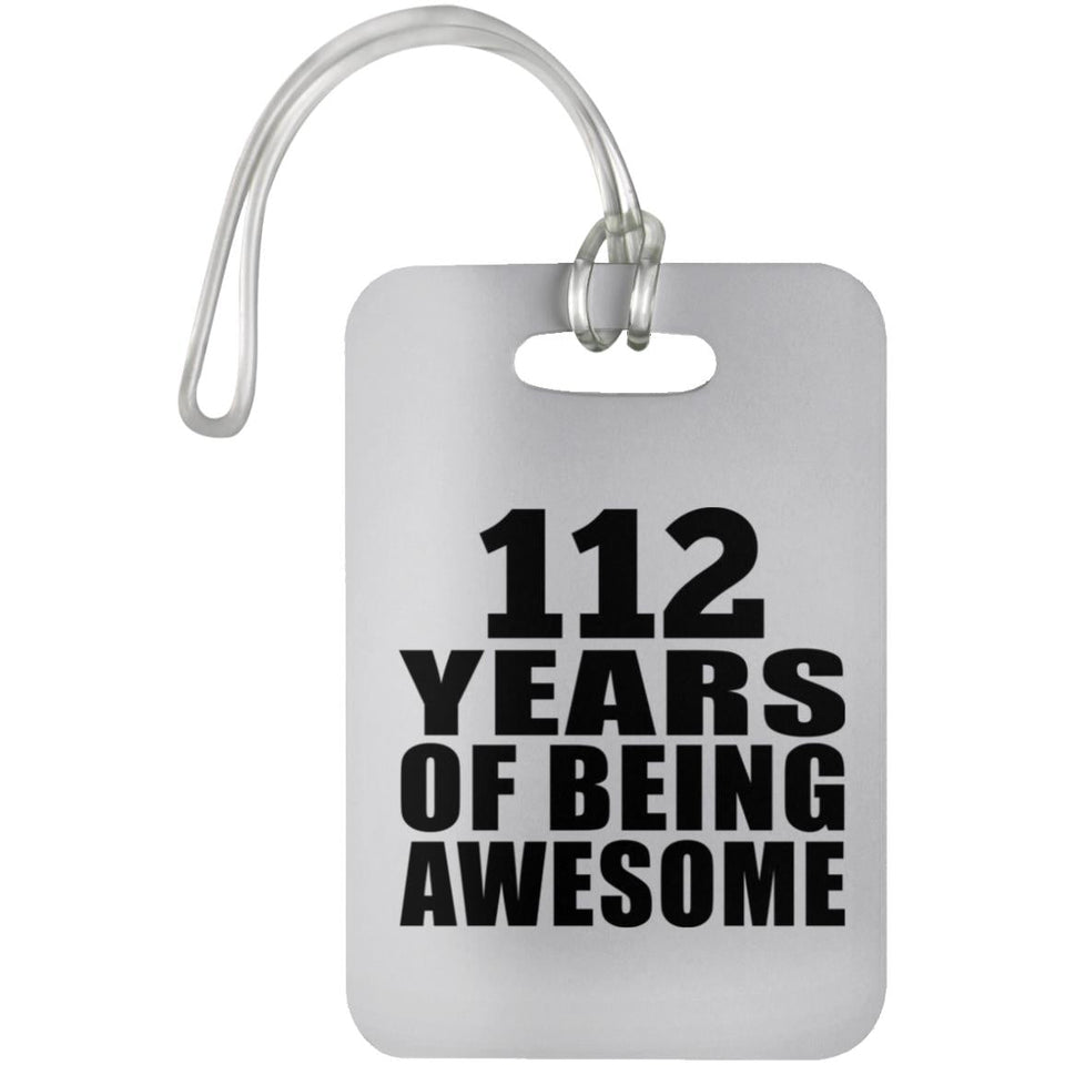 112th Birthday 112 Years Of Being Awesome - Luggage Bag Tag