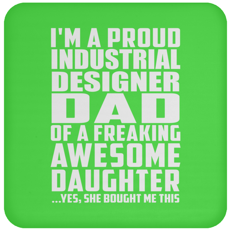 Proud Industrial Designer Dad Of Awesome Daughter - Drink Coaster