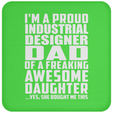 Proud Industrial Designer Dad Of Awesome Daughter - Drink Coaster