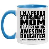 Proud Systems Analyst Mom Of Awesome Daughter - 11oz Accent Mug Blue