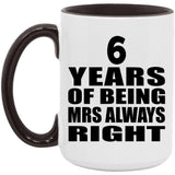 6th Anniversary 6 Years of Being Mrs Always Right - 15oz Accent Mug Black