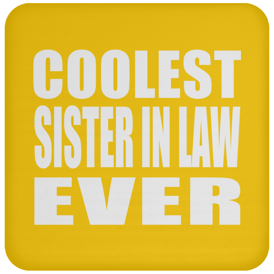 Coolest Sister In Law Ever - Drink Coaster