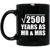 50th Anniversary Square Root of 2500 Years As Mr & Mrs - 11oz Coffee Mug Black
