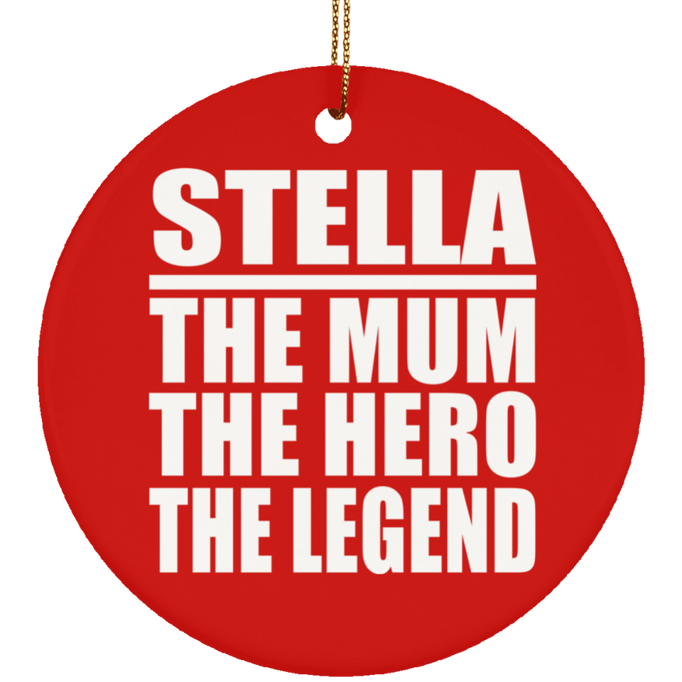 Stella The Mum The Hero The Legend - Circle Ornament