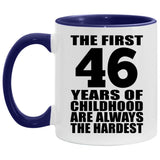 46th Birthday First 46 Years of Childhood Are The Hardest - 11oz Accent Mug Purple