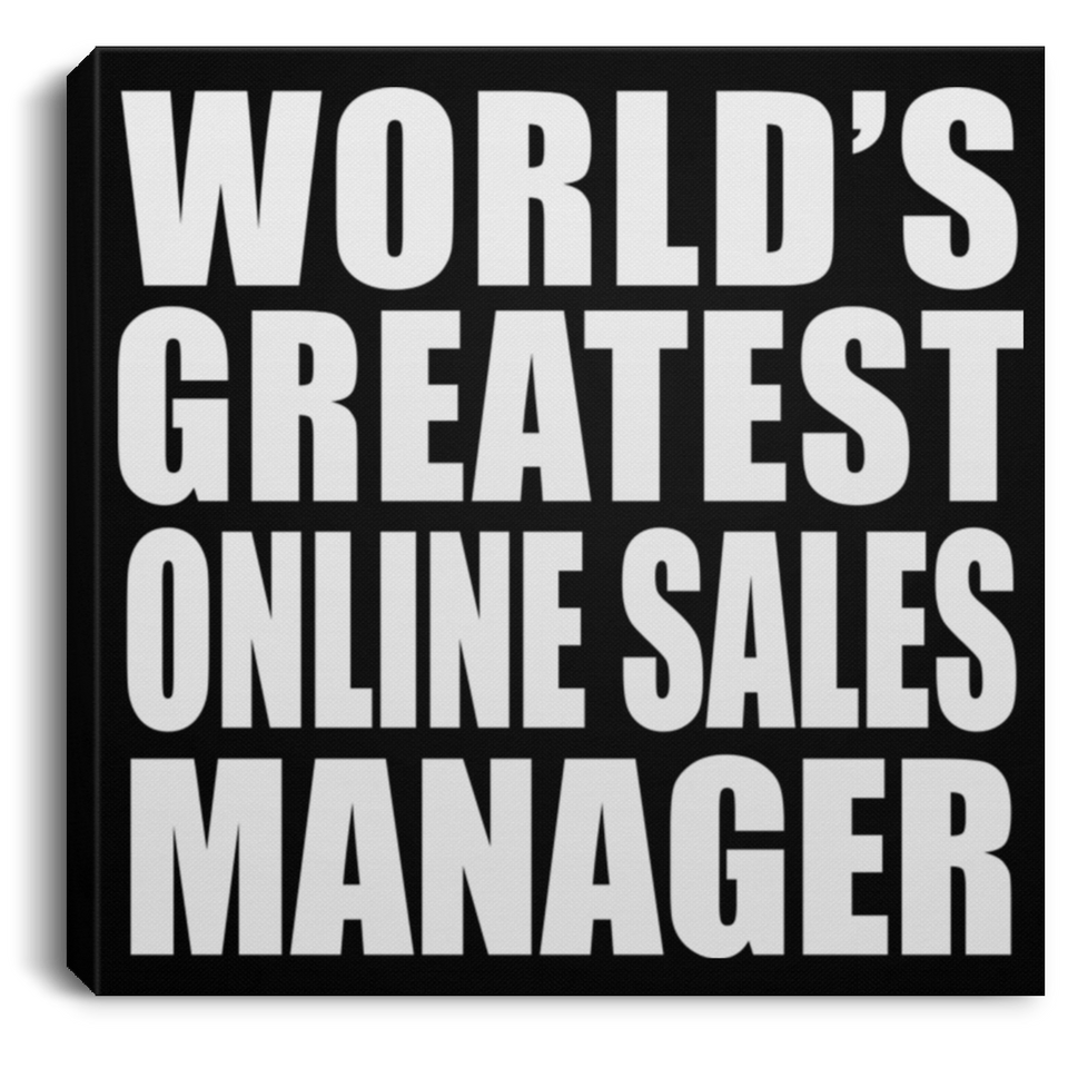 World's Greatest Online Sales Manager - Canvas Square