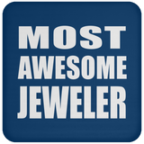 Most Awesome Jeweler - Drink Coaster