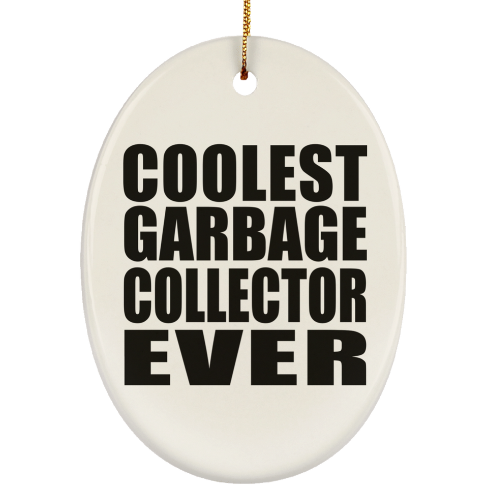 Coolest Garbage Collector Ever - Oval Ornament