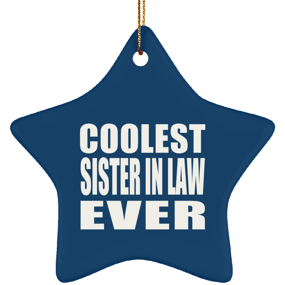 Coolest Sister In Law Ever - Star Ornament