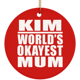 Kim World's Okayest Mum - Circle Ornament