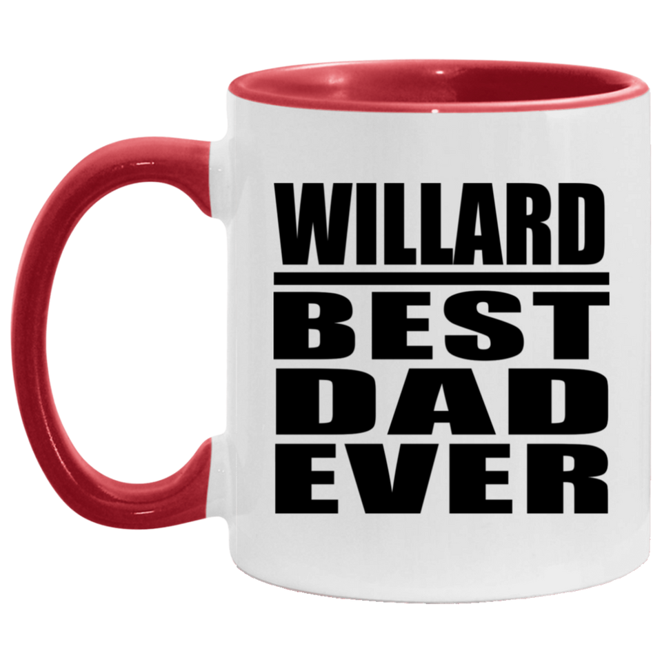 Willard Best Dad Ever - 11oz Accent Mug Red
