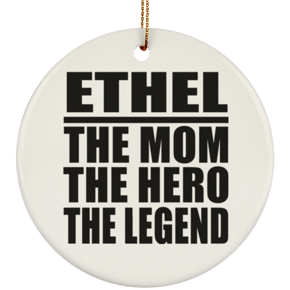 Ethel The Mom The Hero The Legend - Circle Ornament