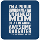 Proud Environmental Engineer Mom Of Awesome Daughter - Drink Coaster