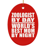 Zoologist By Day World's Best Mom By Night - Oval Ornament