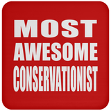 Most Awesome Conservationist - Drink Coaster