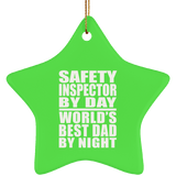 Safety Inspector By Day World's Best Dad By Night - Star Ornament