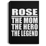 Rose The Mom The Hero The Legend - Canvas Portrait
