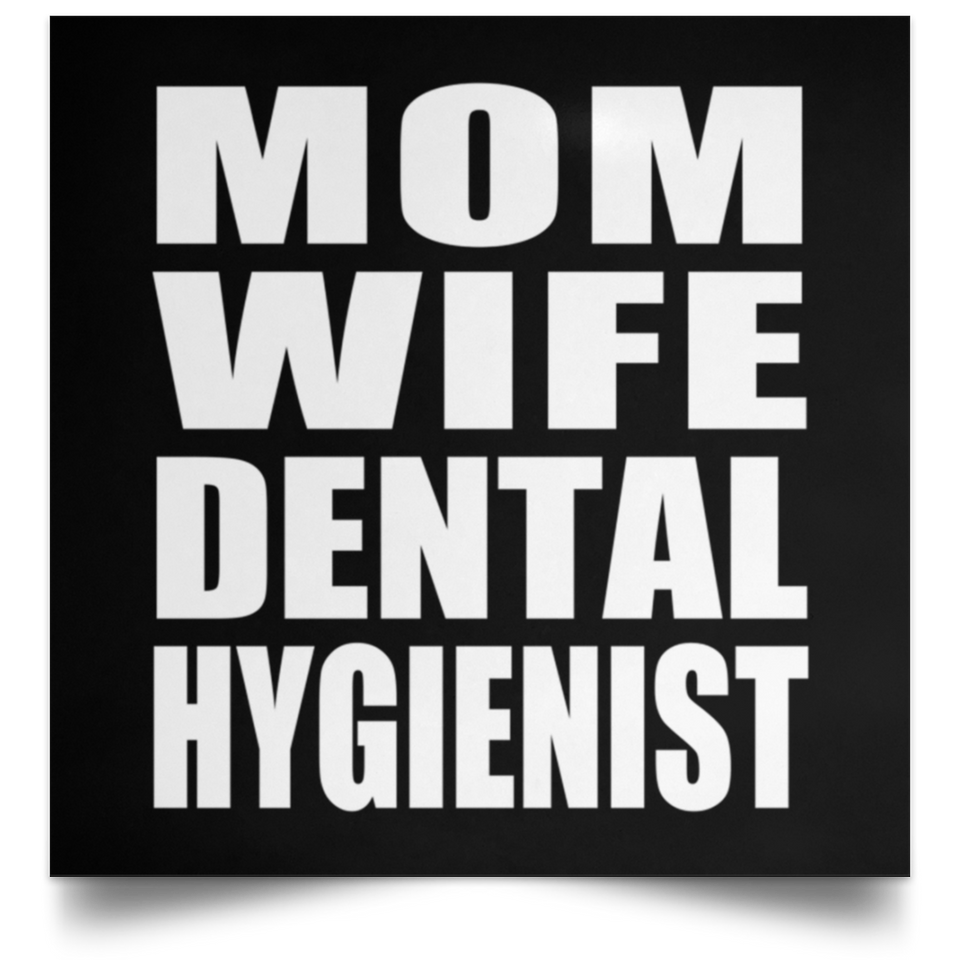 Mom Wife Dental Hygienist - Poster Square