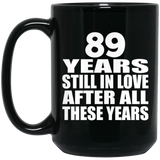 89th Anniversary 89 Years Still In Love After These Years - 15oz Coffee Mug Black