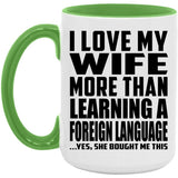 I Love My Wife More Than Learning A Foreign Language - 15oz Accent Mug Green