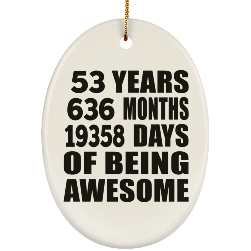 53rd Birthday 53 Years 636 Months 19358 Days Of Awesome - Oval Ornament