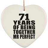 71st Anniversary 71 Years Of Being Mr Perfect - Heart Ornament