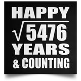 Happy 74th Anniversary Square Root of 5476 Years & Counting - Poster Square