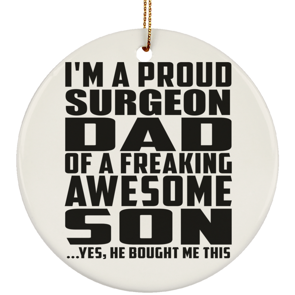 Proud Surgeon Dad Of Awesome Son - Circle Ornament