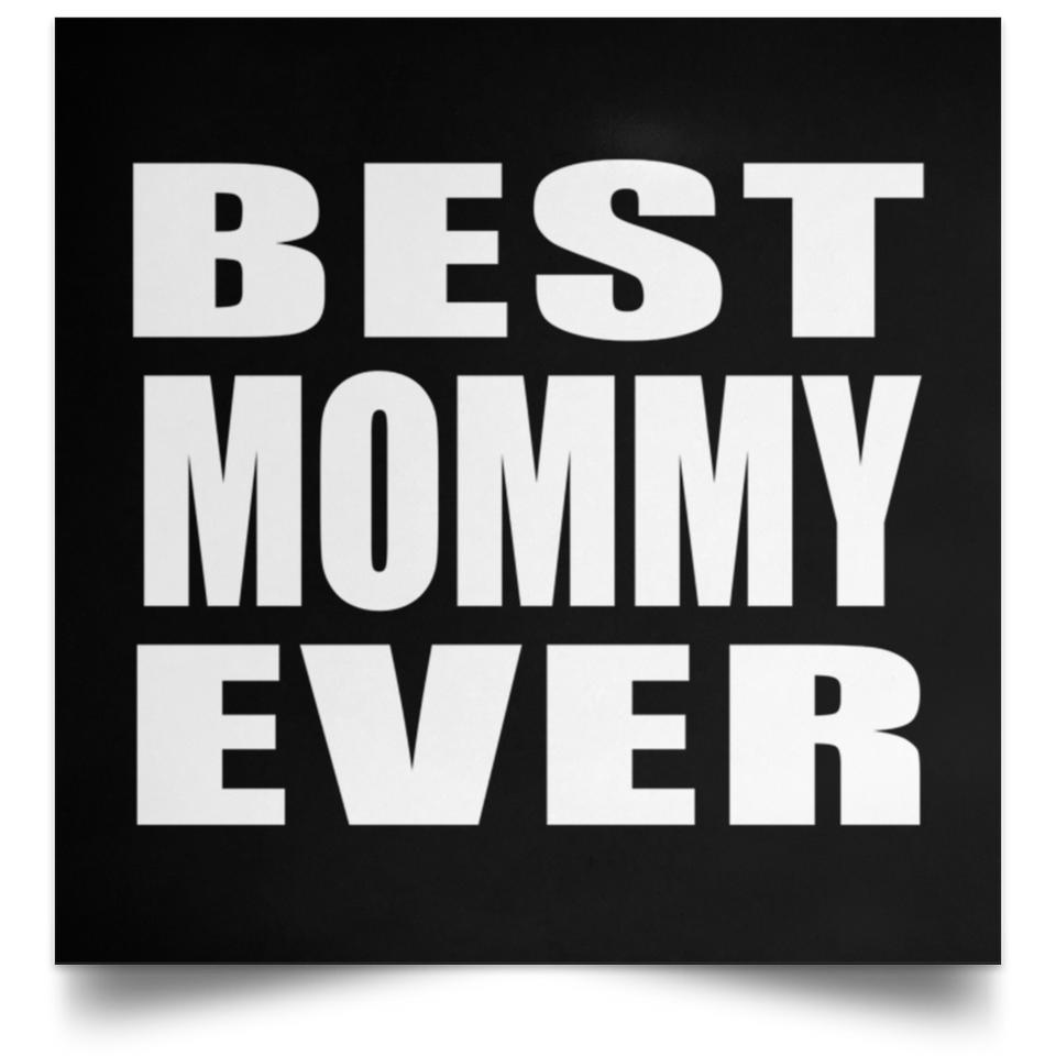 Best Mommy Ever - Poster Square
