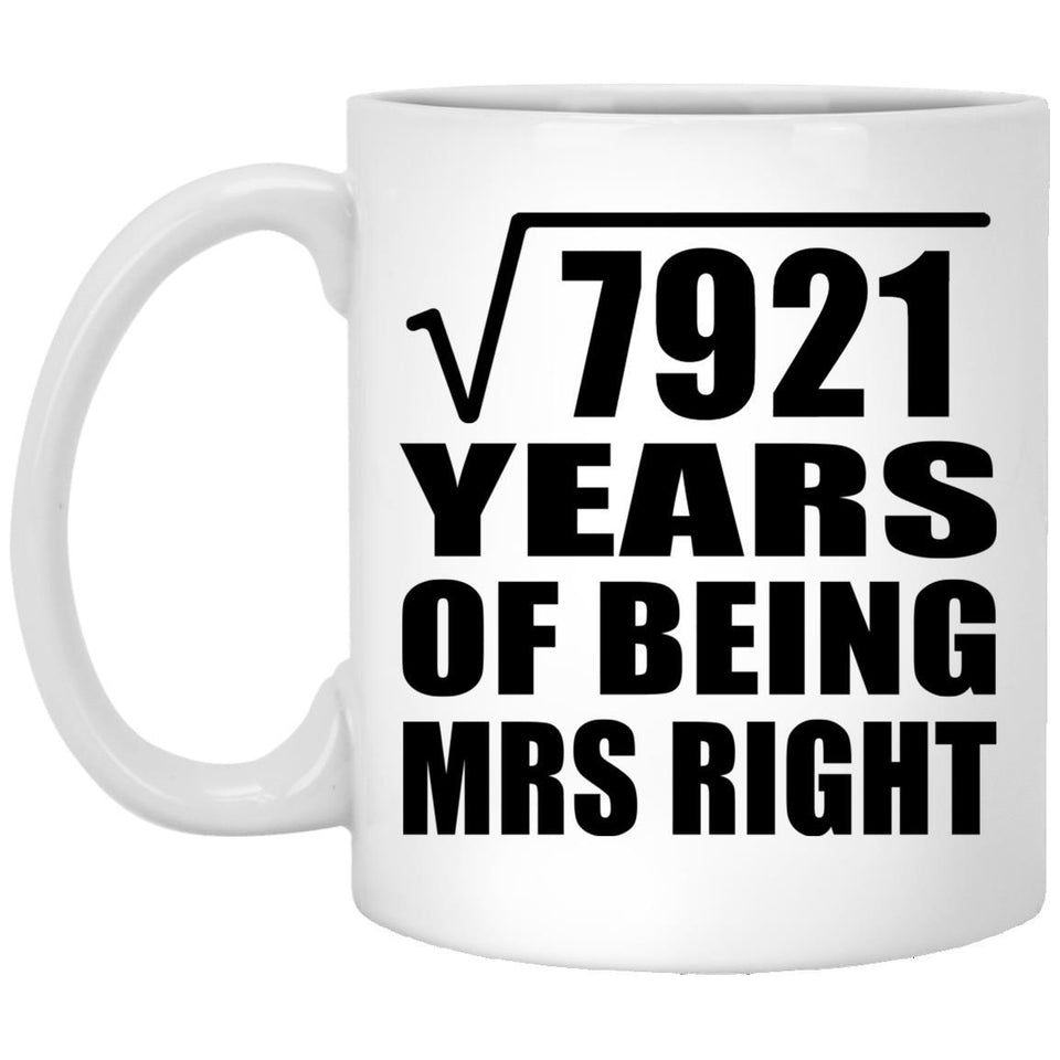 89th Anniversary Square Root of 7921 Years of Being Mrs Right - 11oz Coffee Mug