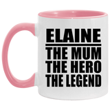 Elaine The Mum The Hero The Legend - 11oz Accent Mug Pink