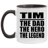 Tim The Dad The Hero The Legend - 11oz Accent Mug Black