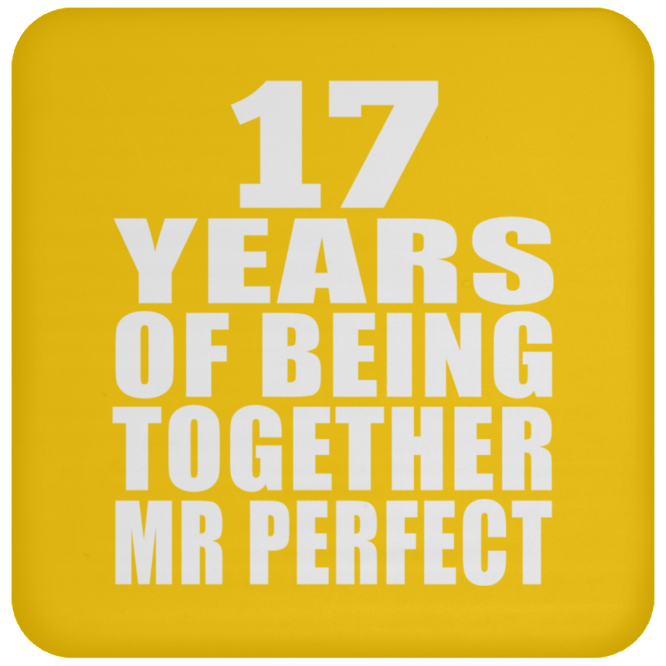 17th Anniversary 17 Years Of Being Mr Perfect - Drink Coaster