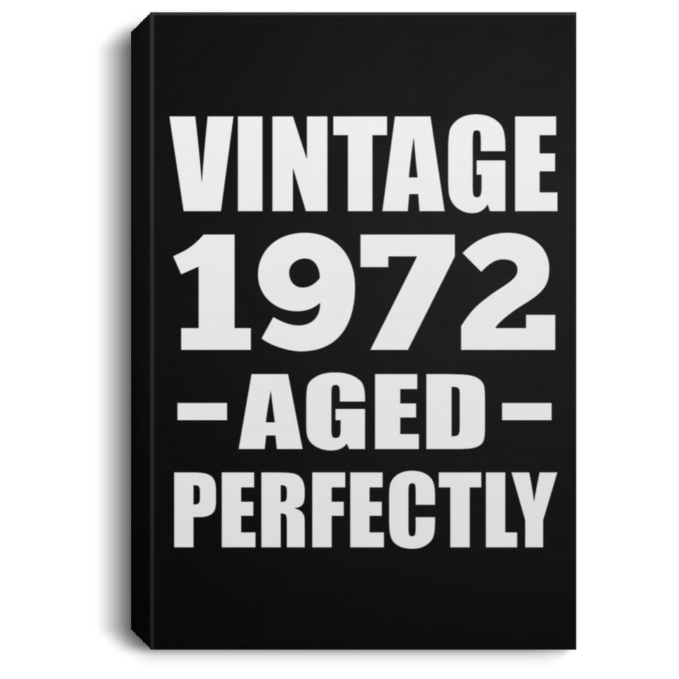 52nd Birthday Vintage 1972 Aged Perfectly - Canvas Portrait