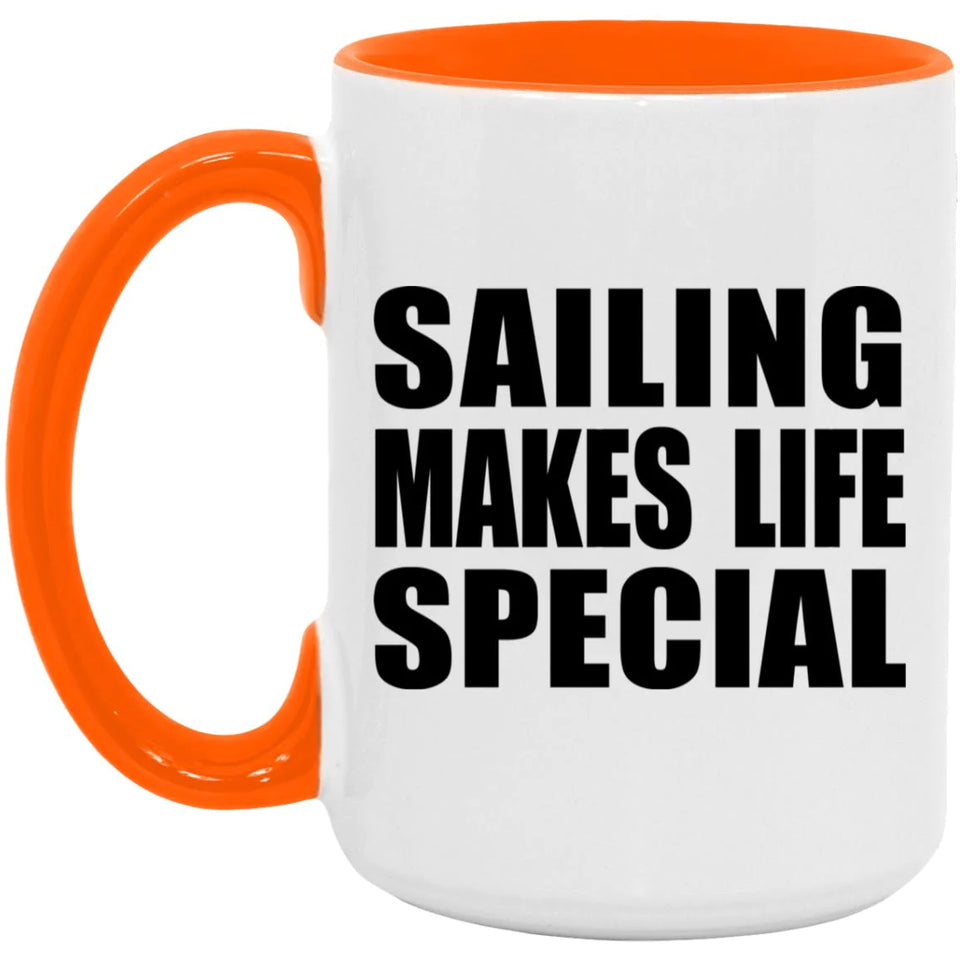 Sailing Makes Life Special - 15oz Accent Mug Orange