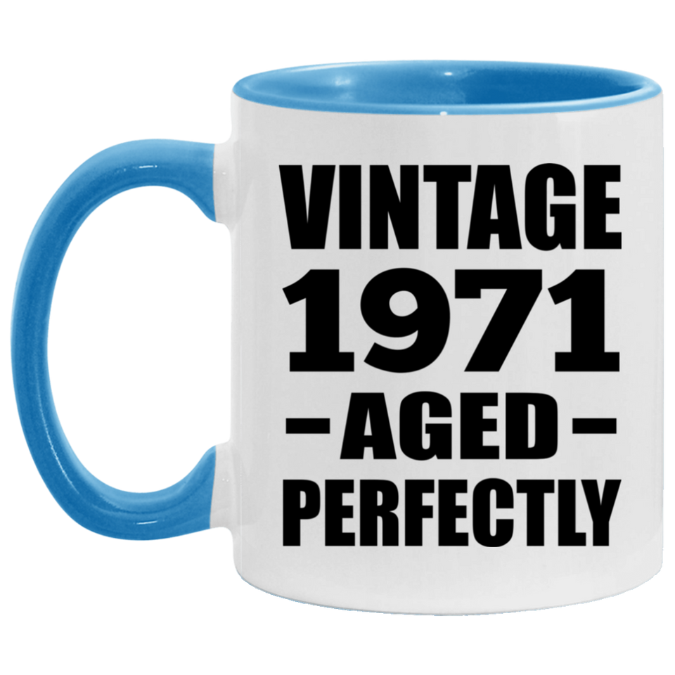 53rd Birthday Vintage 1971 Aged Perfectly - 11oz Accent Mug Blue