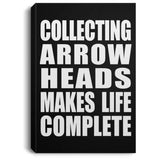Collecting Arrow Heads Makes Life Complete - Canvas Portrait