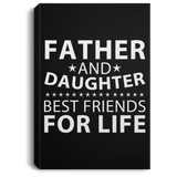 Father and Daughter, Best Friends For Life - Canvas Portrait