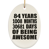 84th Birthday 84 Years 1008 Months 30681 Days Of Awesome - Oval Ornament