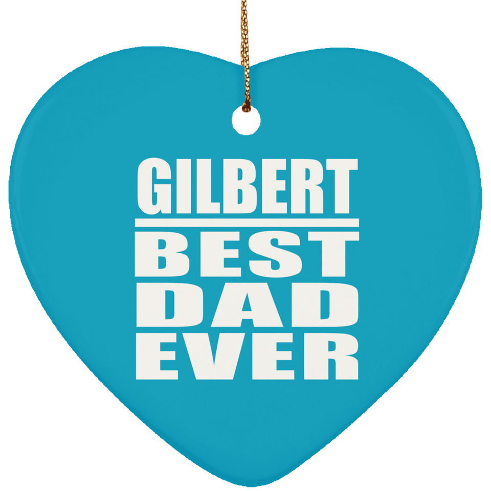 Gilbert Best Dad Ever - Heart Ornament