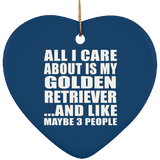 All I Care About Is My Golden Retriever - Heart Ornament