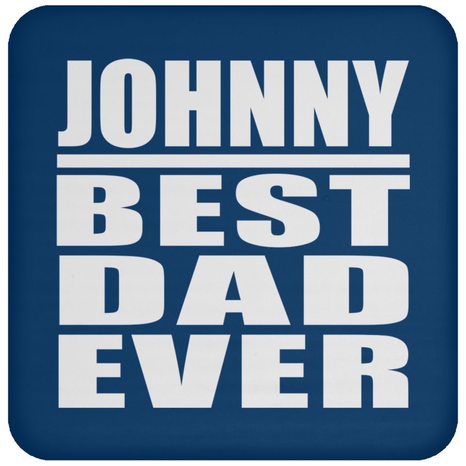 Johnny Best Dad Ever - Drink Coaster
