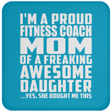Proud Fitness Coach Mom Of Awesome Daughter - Drink Coaster