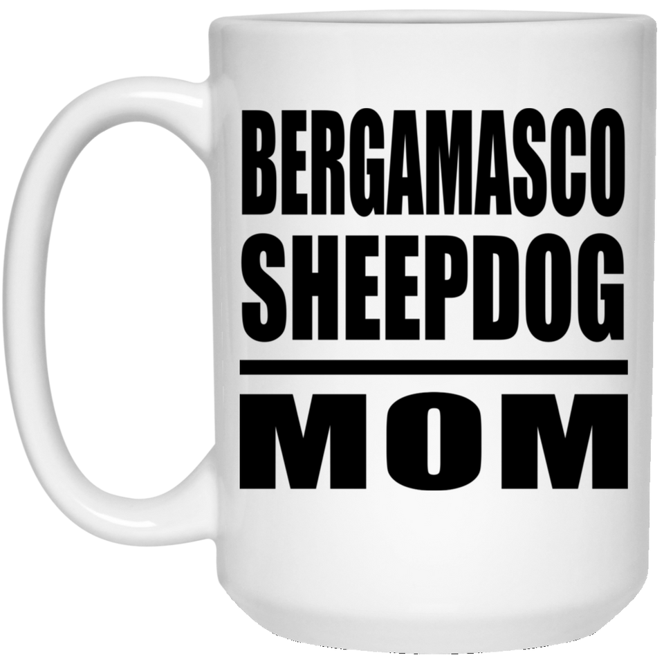 Bergamasco Sheepdog Mom - 15oz Coffee Mug